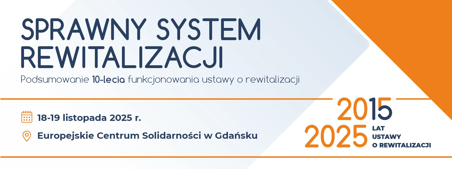 baner informacyjny konferencji Sprawny system rewitalizacji – podsumowanie 10-lecia funkcjonowania ustawy o rewitalizacji, 18-19 listopada 2025 r., Europejskie Centrum Solidarności w Gdańsku